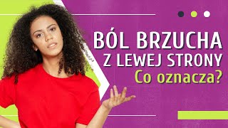 BÓL BRZUCHA PO LEWEJ STRONIE 👉 Lewy Górny i Dolny Bok  Co Powoduje Ból  Medycyna360 [upl. by Moncear264]