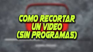 ✂Cómo Recortar un VIDEO en WINDOWS Alternativa [upl. by Nappie]