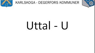 Uttal – U  Vuxnas lärande Karlskoga Degerfors wwwuttalse [upl. by Ahsilrak]