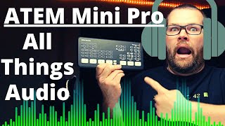 The ATEM Mini Pro  All Things Audio What did Blackmagic Give us [upl. by Imac480]