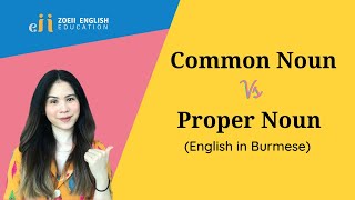 12 Common amp Proper Nouns  Basic Grammar Series In Burmese  Zoeii English Education [upl. by Donegan586]