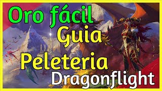 Guia de Peleteria Dragonflight episodio 1 Oro facil sin farmear multiplicando el profitk [upl. by Campball243]