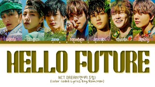 NCT DREAM  Hello Future Lyrics 엔시티 드림 Hello Future 가사 Color Coded Lyrics [upl. by Leahicm730]