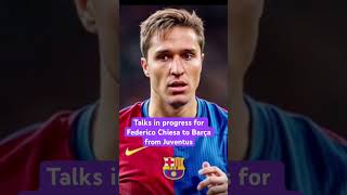 Talks in progress for Federico Chiesa to Barça from juventus football transfers shorts [upl. by Assenat]