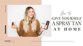 How To Give Yourself a Spray Tan at Home [upl. by Lorie]