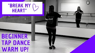 TAP DANCE Warm Up for Beginners  quotBREAK MY HEARTquot by Dua Lipa  Easy Followalong [upl. by Hapte]