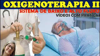 OXIGENOTERAPIA II SISTEMA BAIXO E ALTO FLUXO [upl. by Abeh]