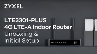 Zyxel 4G LTEA Indoor Router LTE3301PLUS Unboxing amp Initial Setup [upl. by Colbert]