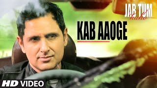 Kab Aaoge Video Song  JAB TUM KAHO  Mohit Chauhan  Parvin Dabas Ambalika Shirin Guha [upl. by Salvay]