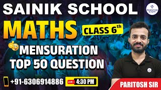 SAINIK SCHOOL  MATHS CLASS 6TH  MENSURATION TOP 50 QUESTIONS BY PARTOSH SIR [upl. by Dazhehs618]