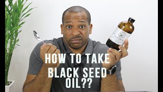 HOW TO TAKE BLACK SEED OIL [upl. by Mairb]