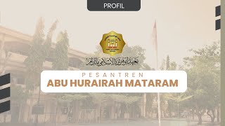 PROFIL PONDOK PESANTREN ABU HURAIRAH MATARAM  LOMBOK 1040 Menit [upl. by Ellirpa]