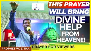 THIS PRAYER WILL BRING DIVINE HELP FROM HEAVEN POWERFUL MASS PRAYER WITH PROPHET VC ZITHA [upl. by Fredrick477]