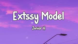 Junior H  Extssy Model Letra  Lyrics [upl. by Frieder552]