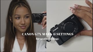 my Canon G7x Mark ii camera vlogging settings  tips [upl. by Eeima]