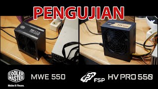 Pengujian PSU 550 Watt  FSP HV Pro 550 vs Cooler Master MWE White 550 [upl. by Jaella]