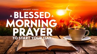 Start Your Day With God  Receive His Blessings Daily Morning Prayer To Start Your Blessed Day [upl. by Secrest897]