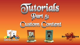 Tabletop Simulator Tutorial Series Part 5 Custom Content [upl. by Ahmar958]