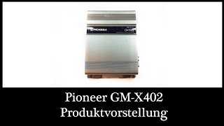 Pioneer GMX402 Verstärker Class AB 2Kanal für Auto Pioneer GMX402 Endstufe Produktvorstellung [upl. by Angrist]