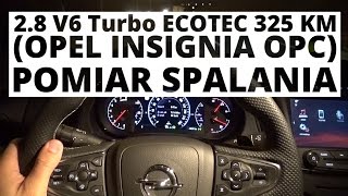 Opel Insignia OPC 28 V6 Turbo ECOTEC 325 KM AT  pomiar spalania [upl. by Ynnavoj]