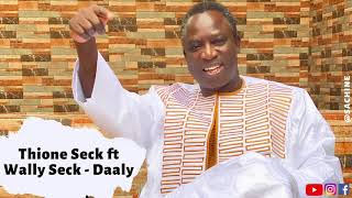 Thione Seck ft Wally Seck  Daaly [upl. by Anialahs]