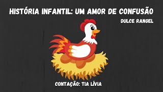 História Infantil  Um Amor de Confusão  Tia Lívia [upl. by Menard]