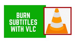 How to Permanently Add Subtitles To a Video or Movie Using VLC [upl. by Wes]