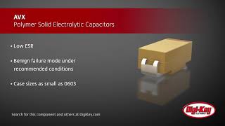 AVX Polymer Solid Electrolytic Capacitors  DigiKey Daily [upl. by Assed]