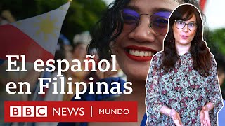 Por qué Filipinas no es hispanohablante si fue una colonia de España durante 300 años  BBC Mundo [upl. by Azaleah657]