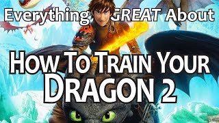 Everything GREAT About How To Train Your Dragon 2 [upl. by Jae98]