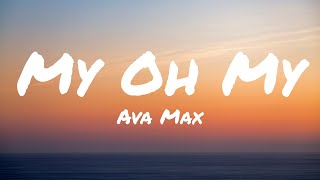 Ava Max  My Oh My Lyrics [upl. by Amlez]