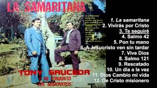 Tony Sauceda y Los Misioneros  La Samaritana  Album Completo  720p [upl. by Llirred]