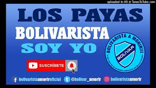 CLUB BOLÍVAR  LOS PAYAS  BOLIVARISTA SOY YO [upl. by Aihpos353]