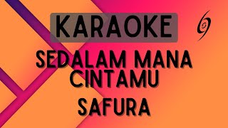 Safura  Sedalam Mana Cintamu Karaoke [upl. by Blossom648]