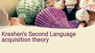 Stephen Krashens Theory of Second Language Acquisition [upl. by Hairahcaz]