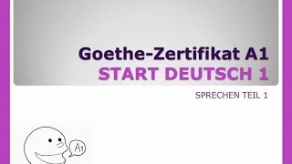 Goethe Zertifikat A1  Sprechen Teil 1 [upl. by Ahsiken]