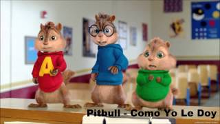 Pitbull  Como Yo Le Doy Chipmunks Version [upl. by Nora]