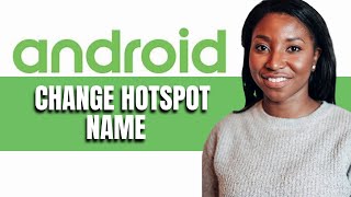 HOW TO CHANGE HOTSPOT NAME ON ANDROID [upl. by Ajani]