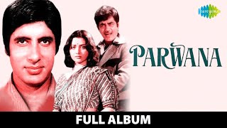 Parwana  Full Album  Amitabh Bachchan  Yogita B  Shatrughan S  Simti Si Sharmai Si  Jis Din Se [upl. by Barber]