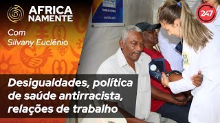 Pensar africanamente  Desigualdades política de saúde antirracista relações de trabalho [upl. by Heigl130]