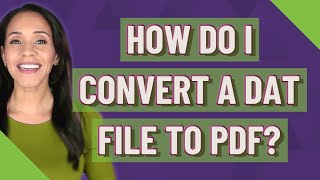 How do I convert a DAT file to PDF [upl. by Aneelehs883]