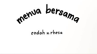 Endah N Rhesa  Menua Bersama Official Lyric Video [upl. by Segal]