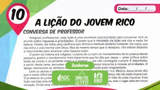 EBD Lição 10  JUNIORES  A Lição Do Jovem Rico [upl. by Kronick]