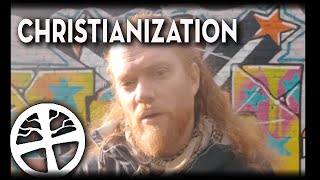 Christianization [upl. by Ahsienyt]