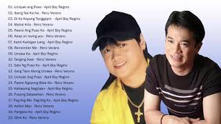 April Boy Regino Renz Verano Nonstop Songs  Best of OPM TagaLOg Love Songs Of all Time [upl. by Cosenza863]