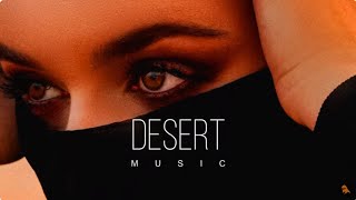 Desert Music  Ethnic amp Deep House Mix 2024 [upl. by Cath]