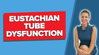 How to Identify and Address Eustachian Tube Dysfunction  Treatments and Causes of ETD [upl. by Emma]