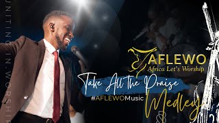 AFLEWOMedley  TAKE ALL THE PRAISE  KWA SHANGWE Medley [upl. by Immot916]