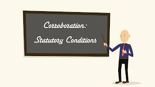 Corroboration Statutory Conditions [upl. by Hannahsohs1]