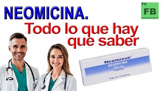 NEOMICINA Para qué Sirve Cómo se toma y todo lo que hay que saber ¡Medicamento Seguro👨‍🔬💊 [upl. by Molli92]